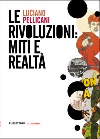 Le rivoluzioni : miti e realtà